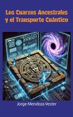 Los cuarzos ancestrales y el transporte cuántico (eBook, ePUB)