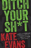 Ditch Your Sh*t (eBook, ePUB)