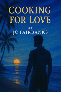 Cooking for Love (Love by the Golden Gate, #1) (eBook, ePUB) - Fairbanks, J. C.