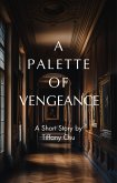 A Palette of Vengeance (eBook, ePUB) A Palette of Vengeance (eBook, ePUB)