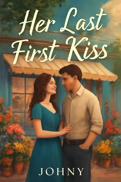 Her Last First Kiss (eBook, ePUB) - Johny