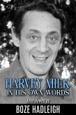 Harvey Milk In His Own Words (eBook, ePUB) Harvey Milk In His Own Words (eBook, ePUB)