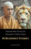 Transform Your Life Instantly With These 10 Buddhist Stories (eBook, ePUB)