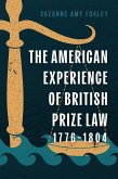 The American Experience of British Prize Law, 1776-1804 (eBook, ePUB)