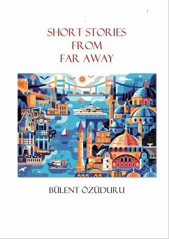 Short Stories From Far Away (eBook, ePUB) - Özüduru, Bülent