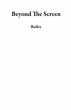 Beyond The Screen (eBook, ePUB) - Bailey