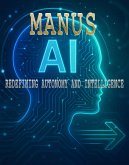 Manus AI: Redefining Autonomy and Intelligence (eBook, ePUB)