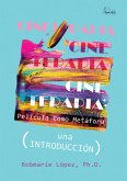 Cineterapia: Pelicula Como Cineterapia (Una Introduccion) (eBook, ePUB) Cineterapia: Pelicula Como Cineterapia (Una Introduccion) (eBook, ePUB)