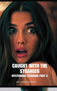 Caught With The Stranger (Mysterious Stranger, #3) (eBook, ePUB) - Fleming, Casper