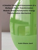 A Detailed Study and Assessment of a Multiport Power Transformation Module-Based Aerodynamic Energy Transformation Mechanism