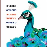 O Verbo, O Vácuo, A Carne O Verbo, O Vácuo, A Carne