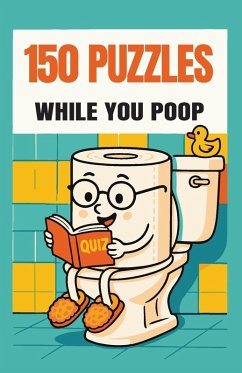 150 Puzzles While You Poop - Clarke, Jamie