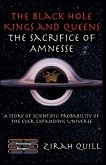 The Black Hole Kings & Queens - The Sacrifice of Amnesse The Black Hole Kings & Queens - The Sacrifice of Amnesse