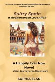 Sultry Spain, a Mediterranean Love Affair Sultry Spain, a Mediterranean Love Affair