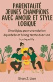Parentalité Jeunes champions avec amour et style logique