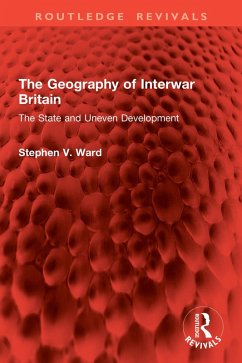 Cover The Geography of Interwar Britain (eBook, PDF)