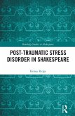 Post-Traumatic Stress Disorder in Shakespeare (eBook, ePUB) Post-Traumatic Stress Disorder in Shakespeare (eBook, ePUB)