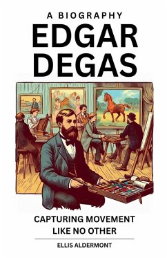 Edgar Degas, A Biography Cover Edgar Degas, A Biography