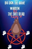 Big Dick The Game Warden vs The Shit Bear