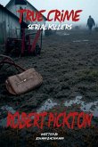 True Crime Serial Killers Robert Pickton