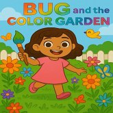 Bug and the Color Garden Bug and the Color Garden