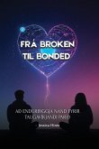Frá Broken til Bonded Frá Broken til Bonded
