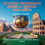 50 Datos Asombrosos Sobre La Historia Para Niños