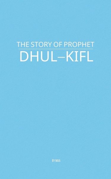 The Story of Prophet Dhul-Kifl