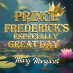 Prince Frederick's Especially Great Day