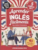 Aprender Inglés Fácilmente Para Adultos Principiantes 5 Libros en 1 Aprender Inglés Fácilmente Para Adultos Principiantes 5 Libros en 1