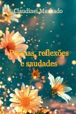 Poesias, Reflexões E Saudades