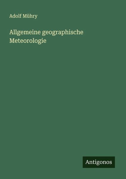 Allgemeine geographische Meteorologie Allgemeine geographische Meteorologie
