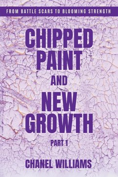 Chipped Paint and New Growth- Part I - Williams, Chanel M