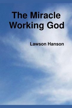 The Miracle Working God - Hanson, Lawson The Miracle Working God - Hanson, Lawson