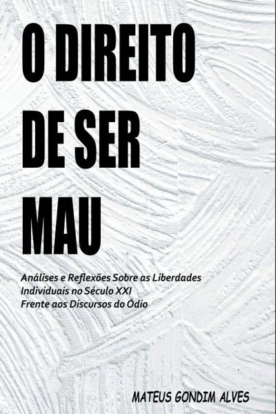 O Direito De Ser Mau O Direito De Ser Mau