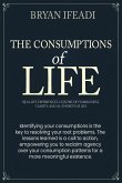 CONSUMPTIONS OF LIFE