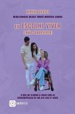 Eu ESCOLHI VIVER e não sobreviver! Eu ESCOLHI VIVER e não sobreviver!
