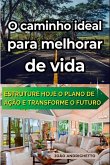 O Caminho Ideal Para Melhorar De Vida O Caminho Ideal Para Melhorar De Vida