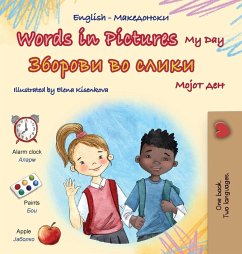 Words in Pictures - My Day (English Macedonian Bilingual Children's Book) Words in Pictures - My Day (English Macedonian Bilingual Children's Book)