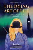 The Dying Art of Life The Dying Art of Life