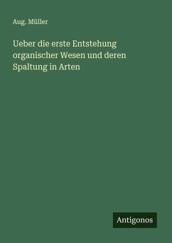 Cover Ueber die erste Entstehung organischer Wesen und deren Spaltung in Arten