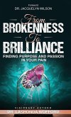 FROM BROKENNESS TO BRILLIANCE FROM BROKENNESS TO BRILLIANCE