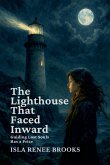 The Lighthouse That Faced Inward The Lighthouse That Faced Inward