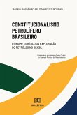 Constitucionalismo Petrolífero Brasileiro (eBook, ePUB) Constitucionalismo Petrolífero Brasileiro (eBook, ePUB)