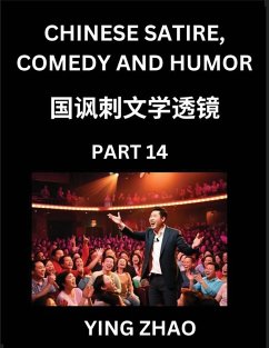 Learn Chinese Satire, Comedy and Humor Stories (Part 14) - Practice Reading Mandarin Chinese Textbooks, A Beginners Guide to Learn Ancient Language and Culture, Words, Laugh Out Loud with Simple Lessons, Improve Vocabulary, English, Pinyin, Simplified Cha - Zhao, Ying