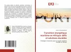 Transition énergétique maritime en Afrique: défis et solutions durables Transition énergétique maritime en Afrique: défis et solutions durables
