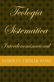 Teologia Sistemática Interdenominacional