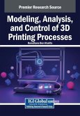 Modeling, Analysis, and Control of 3D Printing Processes Modeling, Analysis, and Control of 3D Printing Processes