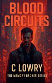 Blood Circuits The Memory Broker Series Blood Circuits The Memory Broker Series