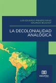 La decolonialidad analógica (eBook, ePUB) La decolonialidad analógica (eBook, ePUB)